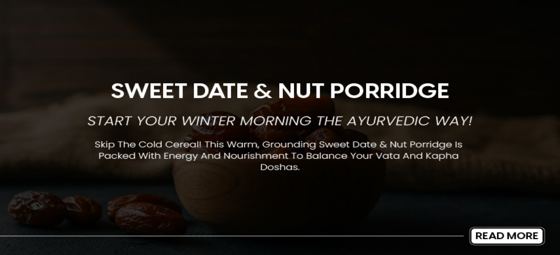 Winter Recipes: A Nourishing Sweet Date & Nut Porridge 