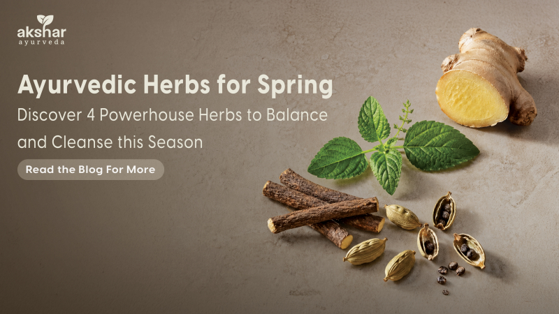 Ayurvedic Herbs for Spring 