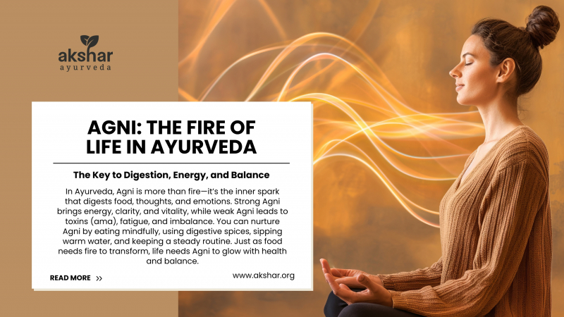Agni: The Fire of Life in Ayurveda 