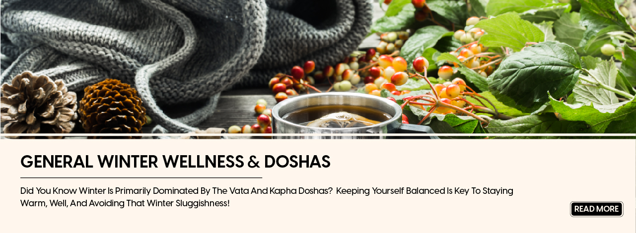 Ayurveda and Winter: Nurturing Balance in the Cold Season